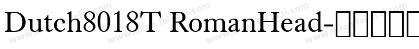 Dutch8018T RomanHead字体转换